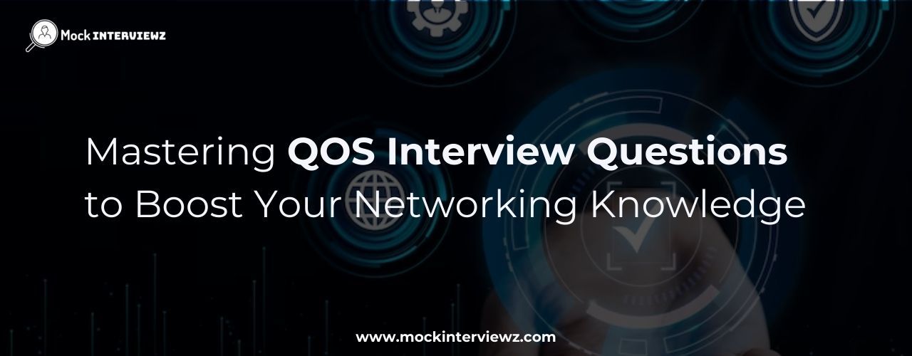 Top 50 QOS Interview Questions Best Explained