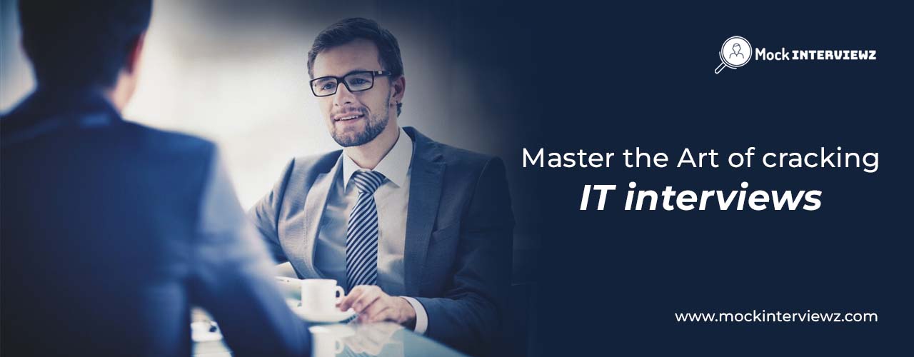 Mastering the Art of IT Interviews: Common Questions and Expert Tips